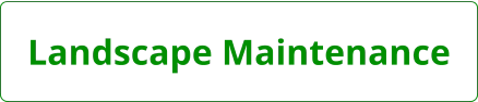 Landscape Maintenance